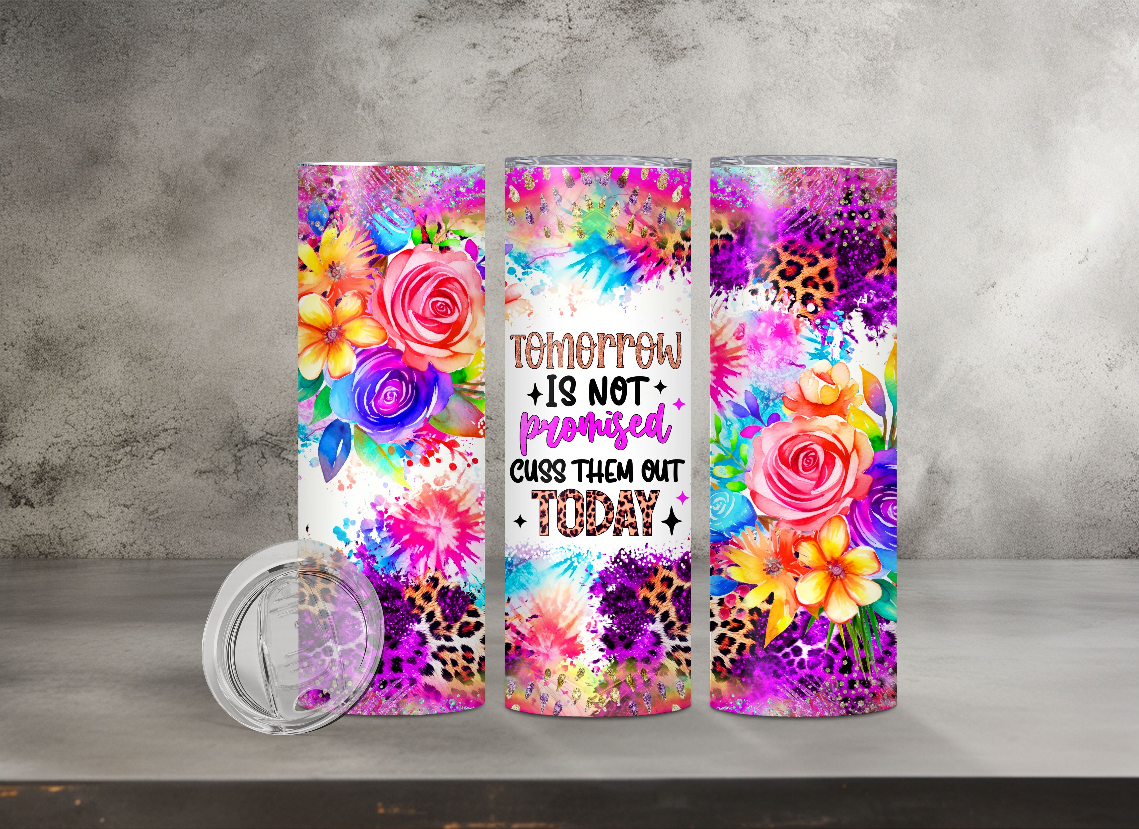 Tomorrow is not promised cuss them out today tumbler 20oz